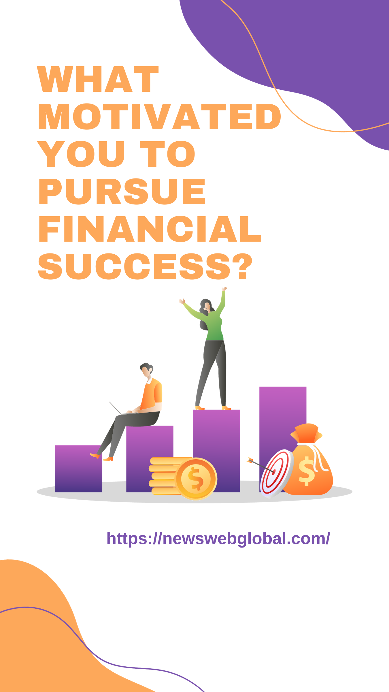 What motivated you to pursue financial success?