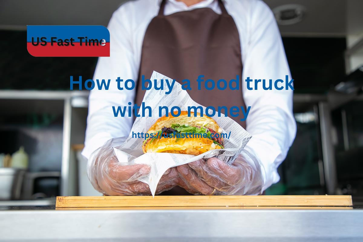 How to buy a food truck with no money