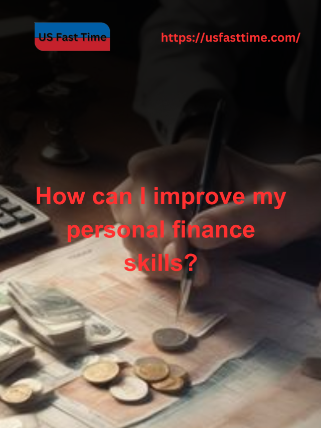 How can I improve my personal finance skills?